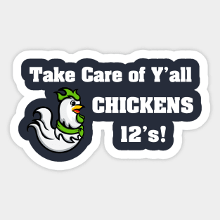 Take Care Yall Chicken Seahawks Beastmode 12's Sticker